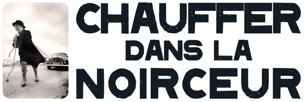 Chauffer dans la Noirceur - Boulevard des Artistes